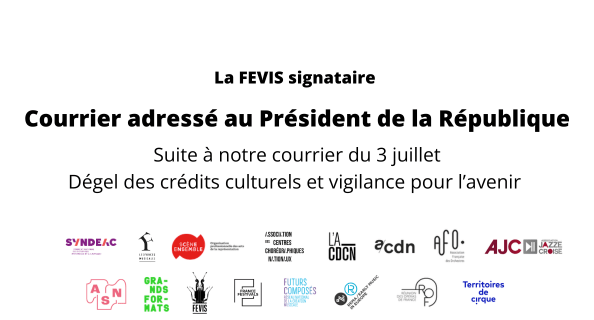 Lettre ouverte au Président de la République – dégel des crédits culturels et vigilance pour l’avenir